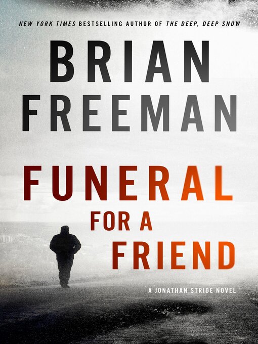 Title details for Funeral for a Friend: a Jonathan Stride Novel by Brian Freeman - Available